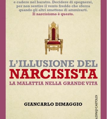 L’Illusione del Narcisista. La Malattia nella Grande Vita