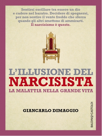 L’Illusione del Narcisista. La Malattia nella Grande Vita